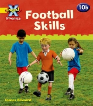 Книга Project X Phonics: Yellow 10b Football Skills Emma Lynch