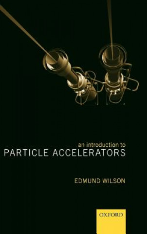 Kniha Introduction to Particle Accelerators Edmund Wilson