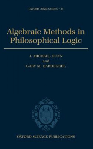 Boek Algebraic Methods in Philosophical Logic J. Michael Dunn