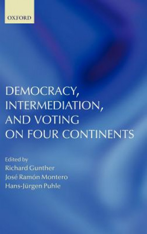 Könyv Democracy, Intermediation, and Voting on Four Continents Richard Gunther