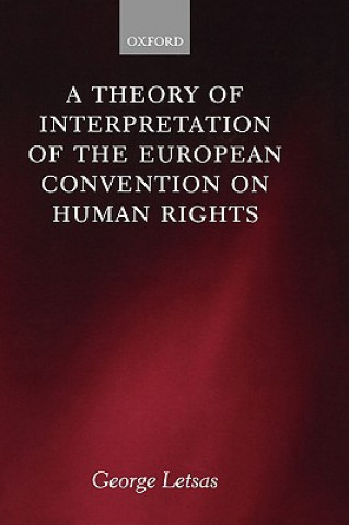 Knjiga Theory of Interpretation of the European Convention on Human Rights George Letsas