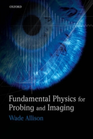 Книга Fundamental Physics for Probing and Imaging Wade Allison