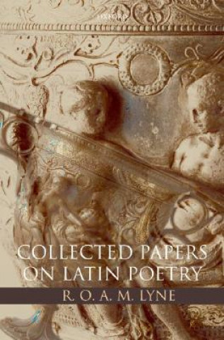 Kniha R. O. A. M. Lyne: Collected Papers on Latin Poetry R.O.A.M. Lyne