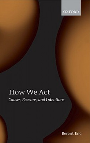 Книга How We Act Eric Berent