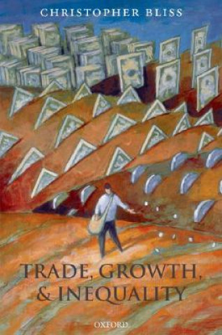 Kniha Trade, Growth, and Inequality Christopher Bliss