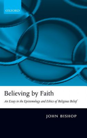 Book Believing by Faith John Bishop