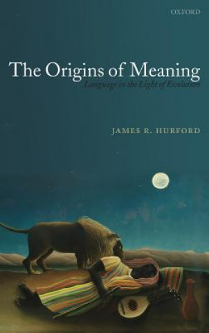 Kniha Origins of Meaning James R. Hurford