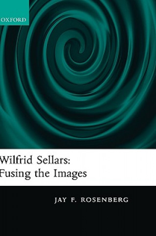 Carte Wilfrid Sellars:  Fusing the Images Jay F. Rosenberg