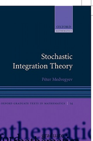 Knjiga Stochastic Integration Theory Peter Medvegyev