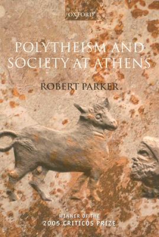 Könyv Polytheism and Society at Athens Robert Parker