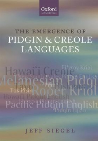 Book Emergence of Pidgin and Creole Languages Jeff Siegel