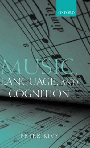 Carte Music, Language, and Cognition Peter Kivy
