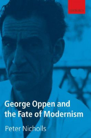 Könyv George Oppen and the Fate of Modernism Peter Nicholls