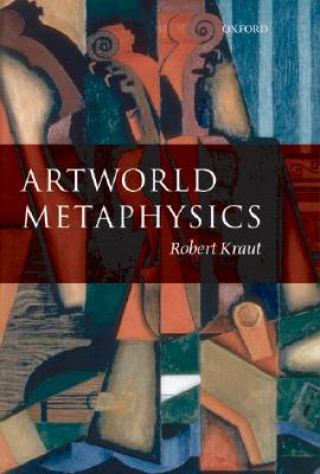 Könyv Artworld Metaphysics Robert Kraut