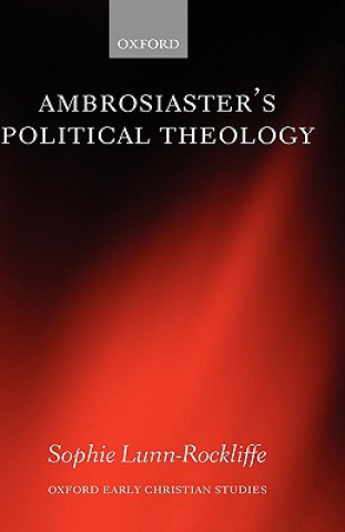 Kniha Ambrosiaster's Political Theology Sophie Lunn-Rockliffe