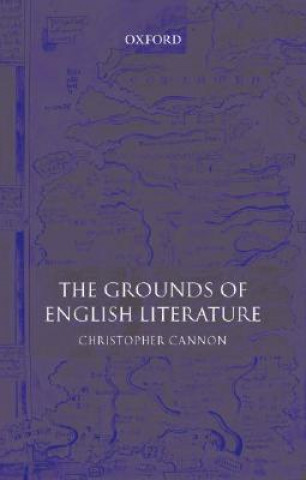 Carte Grounds of English Literature Christopher Cannon