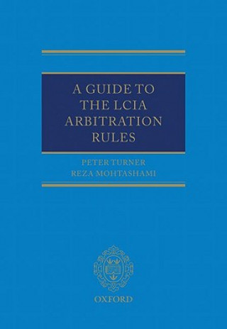 Kniha Guide to the LCIA Arbitration Rules Peter Turner