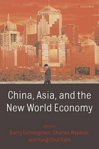 Könyv China, Asia, and the New World Economy Barry Eichengreen