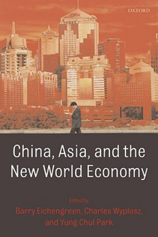 Книга China, Asia, and the New World Economy Barry Eichengreen