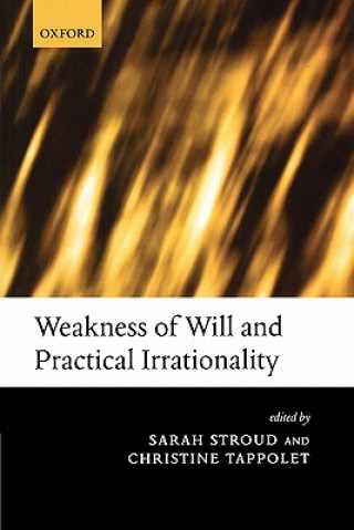 Książka Weakness of Will and Practical Irrationality Sarah Stroud