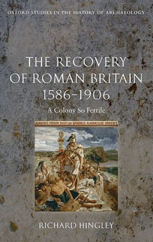 Книга Recovery of Roman Britain 1586-1906 Richard Hingley