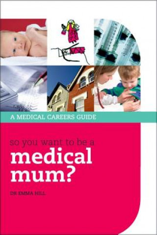 Kniha So you want to be a medical mum? Emma Hill