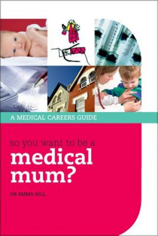 Livre So you want to be a medical mum? Emma Hill