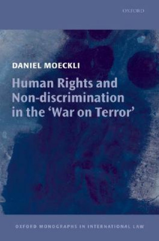 Książka Human Rights and Non-discrimination in the 'War on Terror' Daniel Moeckli