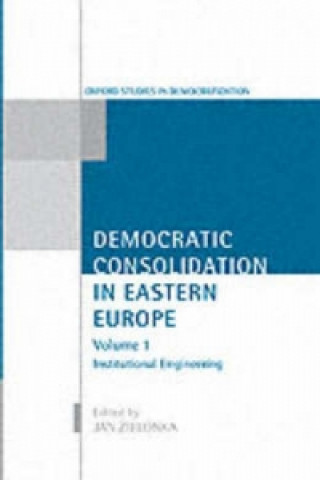 Kniha Democratic Consolidation in Eastern Europe: Volume 1: Institutional Engineering 