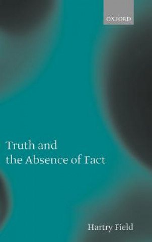 Könyv Truth and the Absence of Fact Hartry H. Field