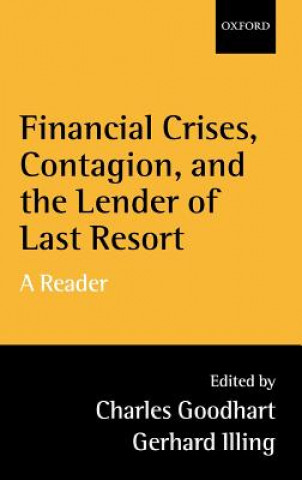 Könyv Financial Crises, Contagion, and the Lender of Last Resort C. a. E. Goodhart