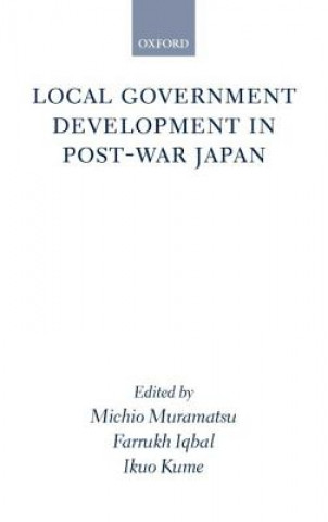 Kniha Local Government Development in Post-war Japan 