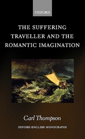 Book Suffering Traveller and the Romantic Imagination Carl Thompson