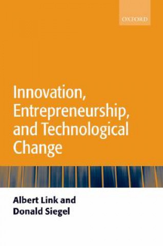 Carte Innovation, Entrepreneurship, and Technological Change Albert N. Link