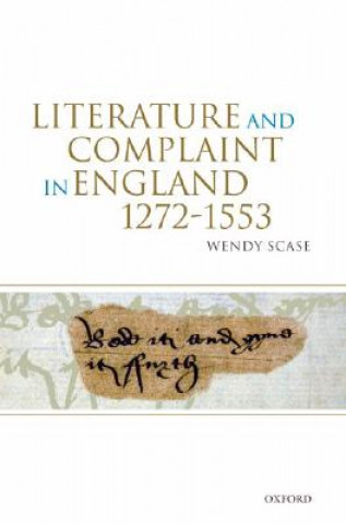 Книга Literature and Complaint in England 1272-1553 Wendy Scase