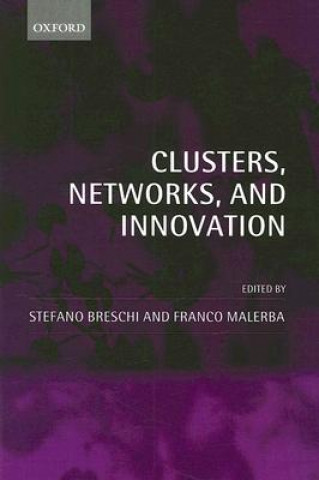 Kniha Clusters, Networks, and Innovation Stefano Breschi