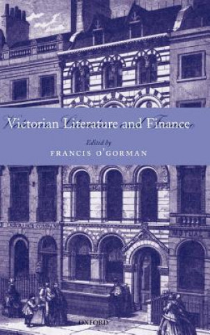 Kniha Victorian Literature and Finance Francis O'Gorman