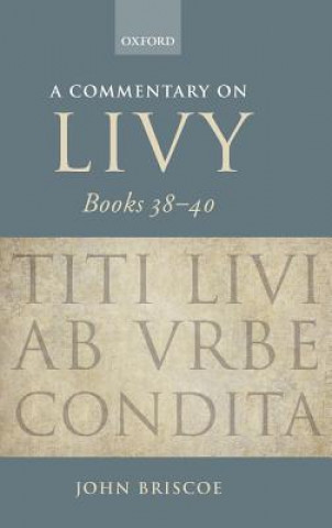 Kniha Commentary on Livy, Books 38-40 John Briscoe