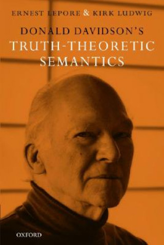 Book Donald Davidson's Truth-Theoretic Semantics Ernest LePore