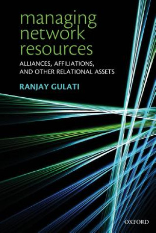 Könyv Managing Network Resources Ranjay Gulati