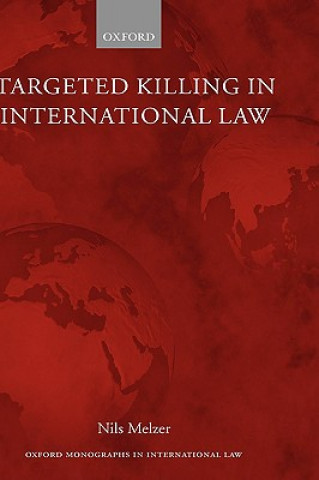 Könyv Targeted Killing in International Law Nils Melzer