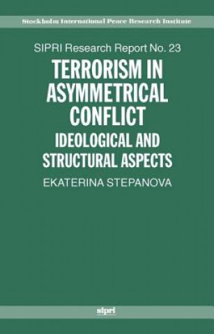 Kniha Terrorism in Asymmetrical Conflict Ekaterina A. Stepanova