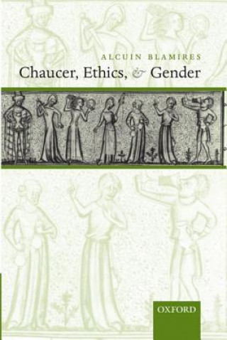 Livre Chaucer, Ethics, and Gender Alcuin Blamires