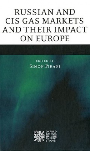 Βιβλίο Russian and CIS Gas Markets and Their Impact on Europe Simon Pirani