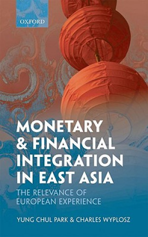 Carte Monetary and Financial Integration in East Asia Yung Chul Park