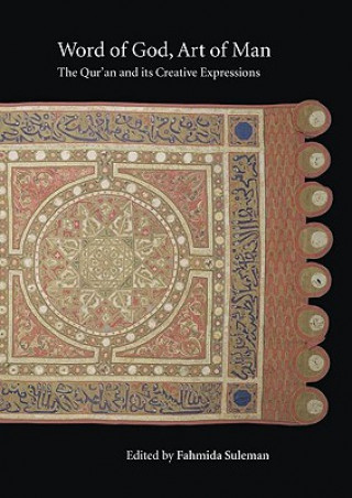 Buch Word of God, Art of Man: The Qur'an and its Creative Expressions 