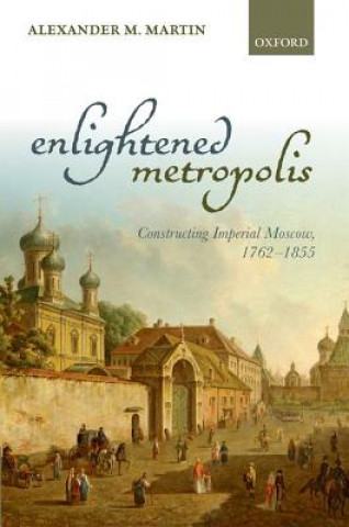 Könyv Enlightened Metropolis Alexander M. Martin