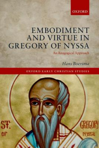 Könyv Embodiment and Virtue in Gregory of Nyssa Hans Boersma