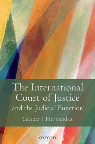 Carte International Court of Justice and the Judicial Function Gleider Hernandez