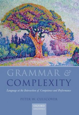 Könyv Grammar & Complexity Peter W. (Linguistics Department Culicover